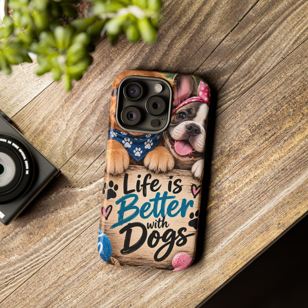 Phone Case — "Life Is Better with Dogs" Cute Pawprint Dog Lover Protective Case