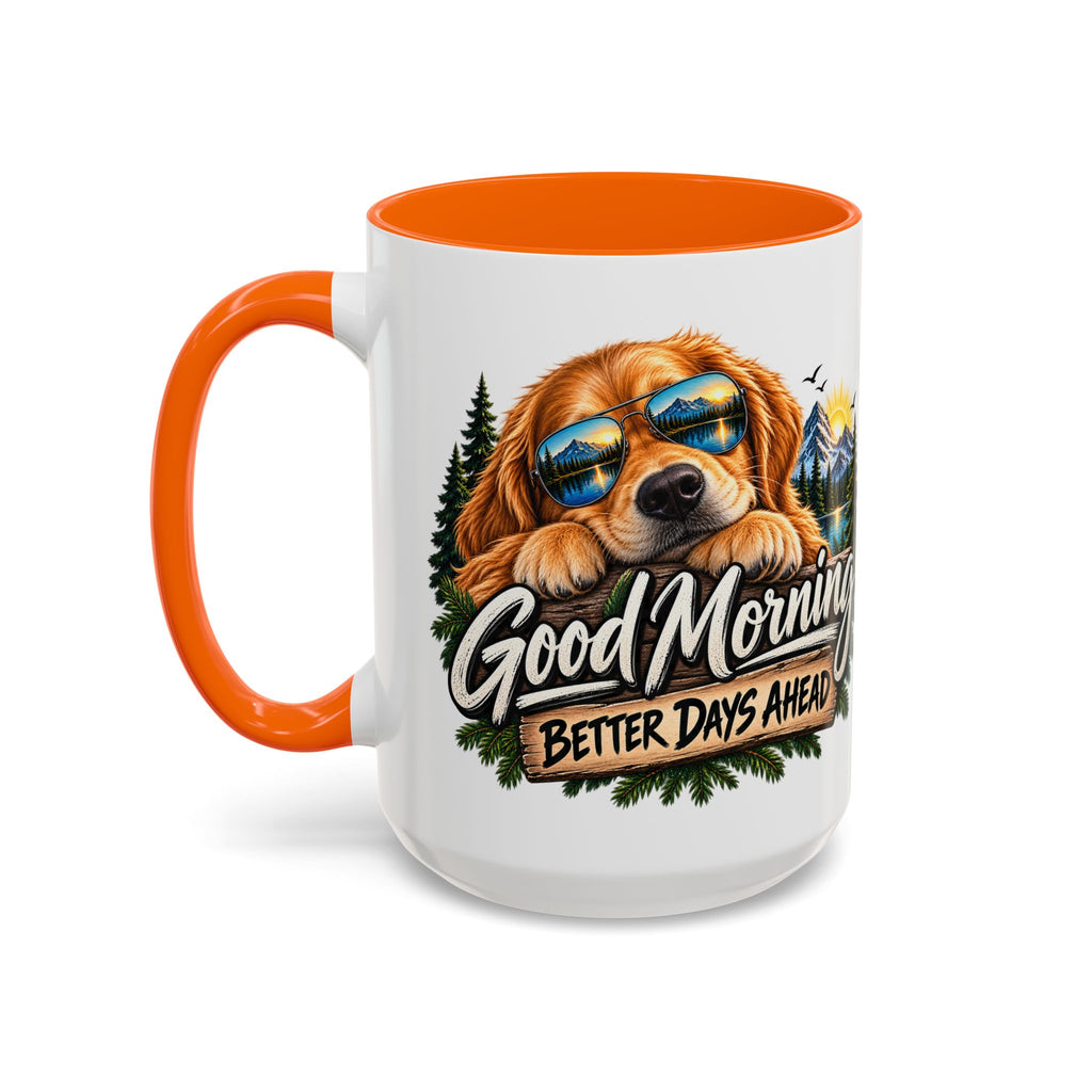 Good Morning Dog Coffee Mug — 'Good Morning, Better Days Ahead' Accent Mug
