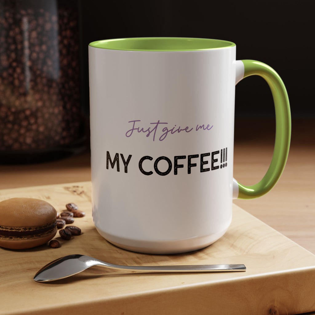 Just Give Me My Coffee!!! Accent Mug — Panda Coffee Lover Gift (11/15oz)