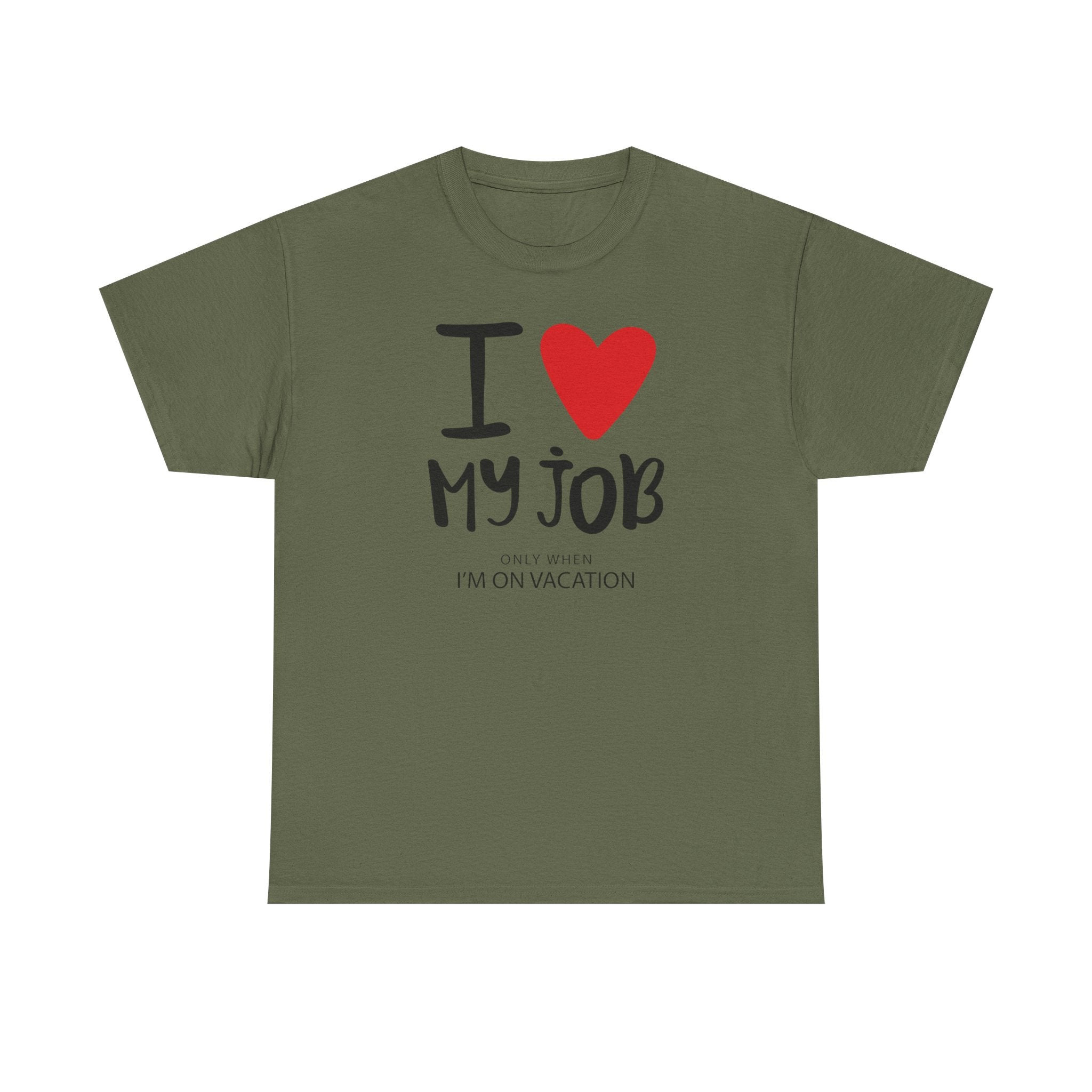 I  My Job (Only When I’m On Vacation) T-Shirt – Funny Work Vacation Tee