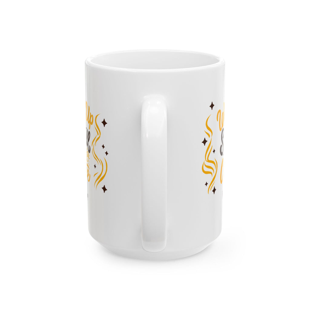 Inspirational Ceramic Mug — "Wake Up & Slay" Motivational Coffee Cup (11oz/15oz)