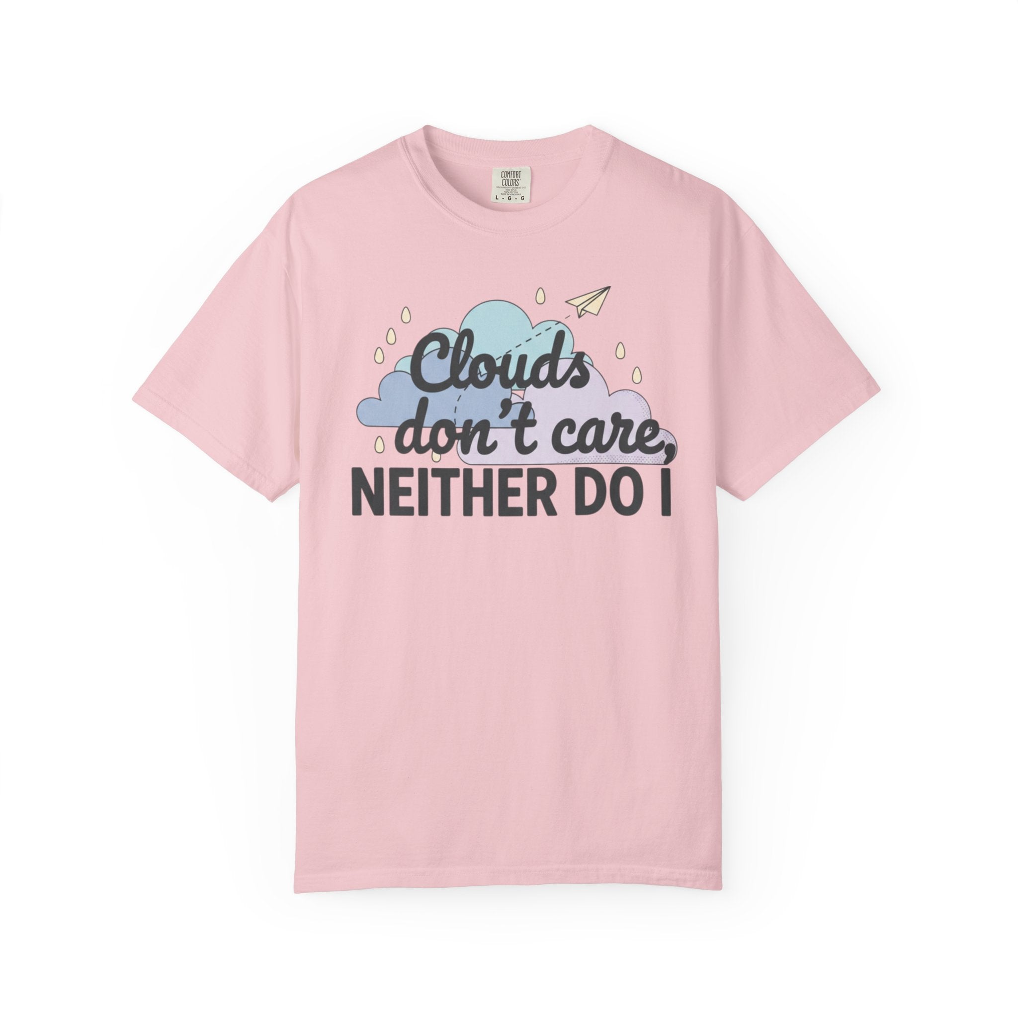 Clouds don't care neither do I T-shirt | Cloud Graphic Tee