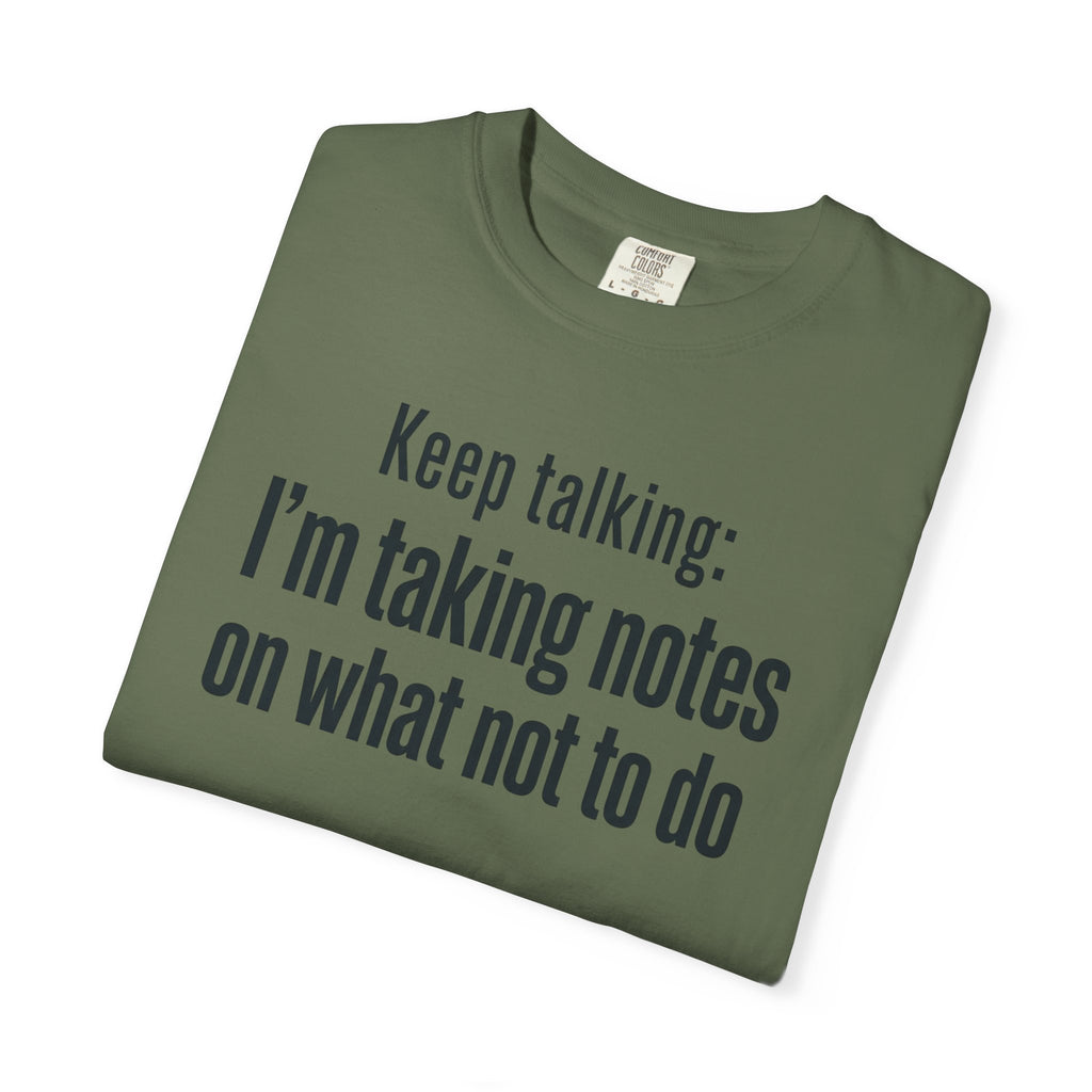 Taking Notes on What Not to Do T-Shirt