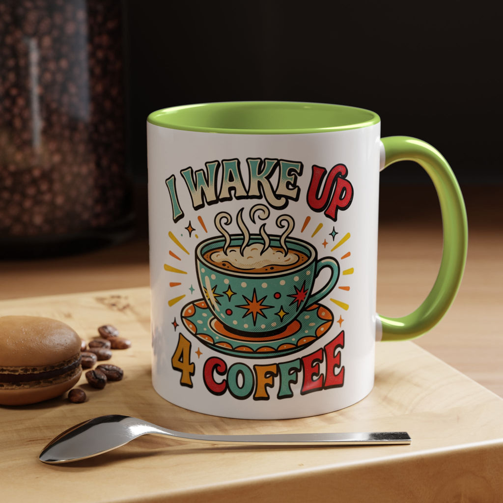 Coffee Mug — "I Wake Up 4 Coffee" Accent Ceramic Mug (11/15oz)