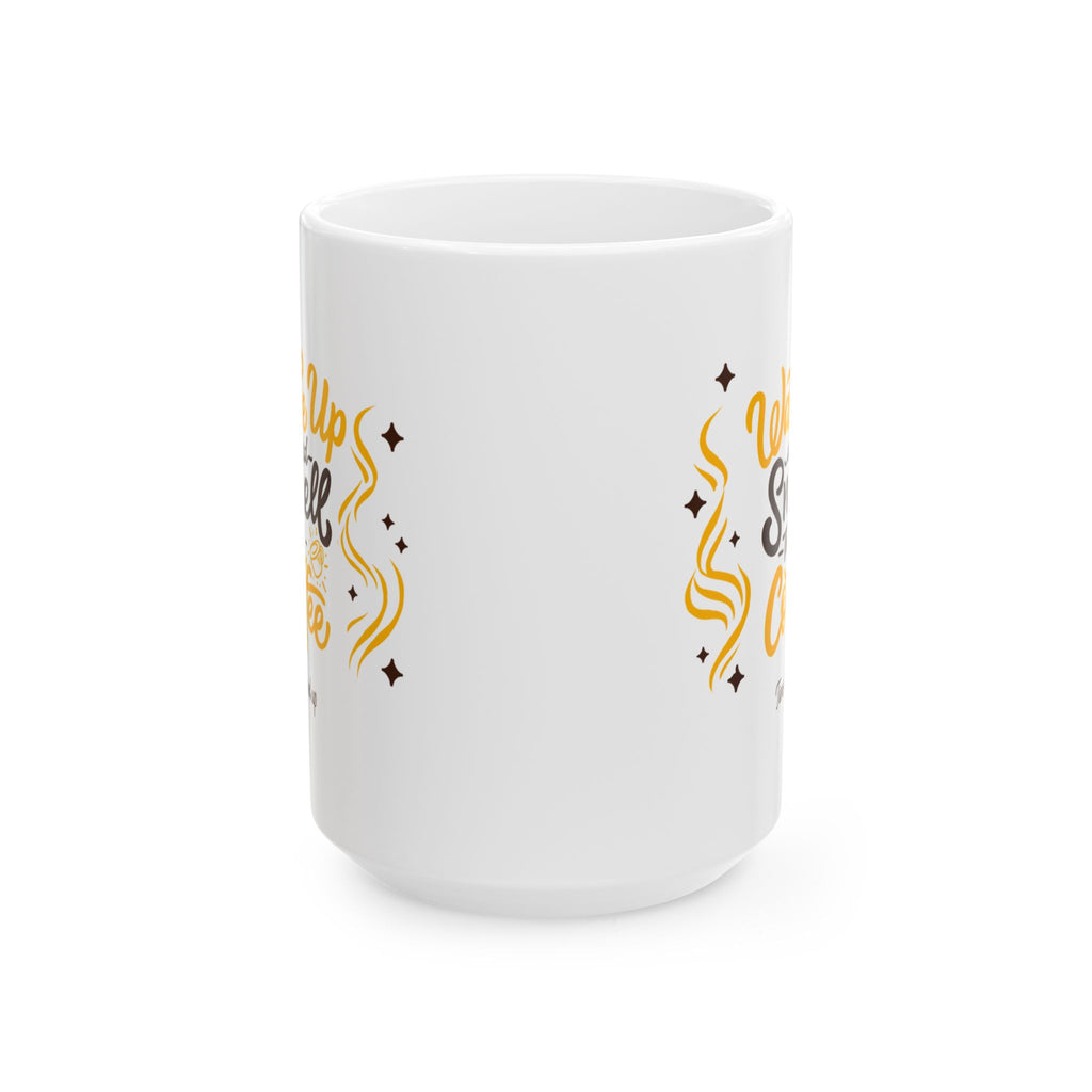 Inspirational Ceramic Mug — "Wake Up & Slay" Motivational Coffee Cup (11oz/15oz)
