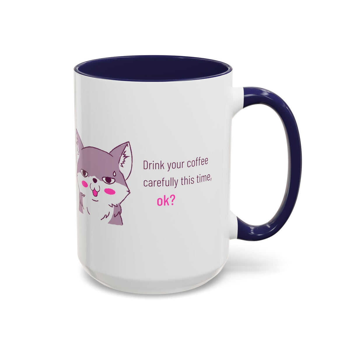 Accent Coffee Mug — Cute Shy Fox Design "Drink your coffee carefully this time, ok?"