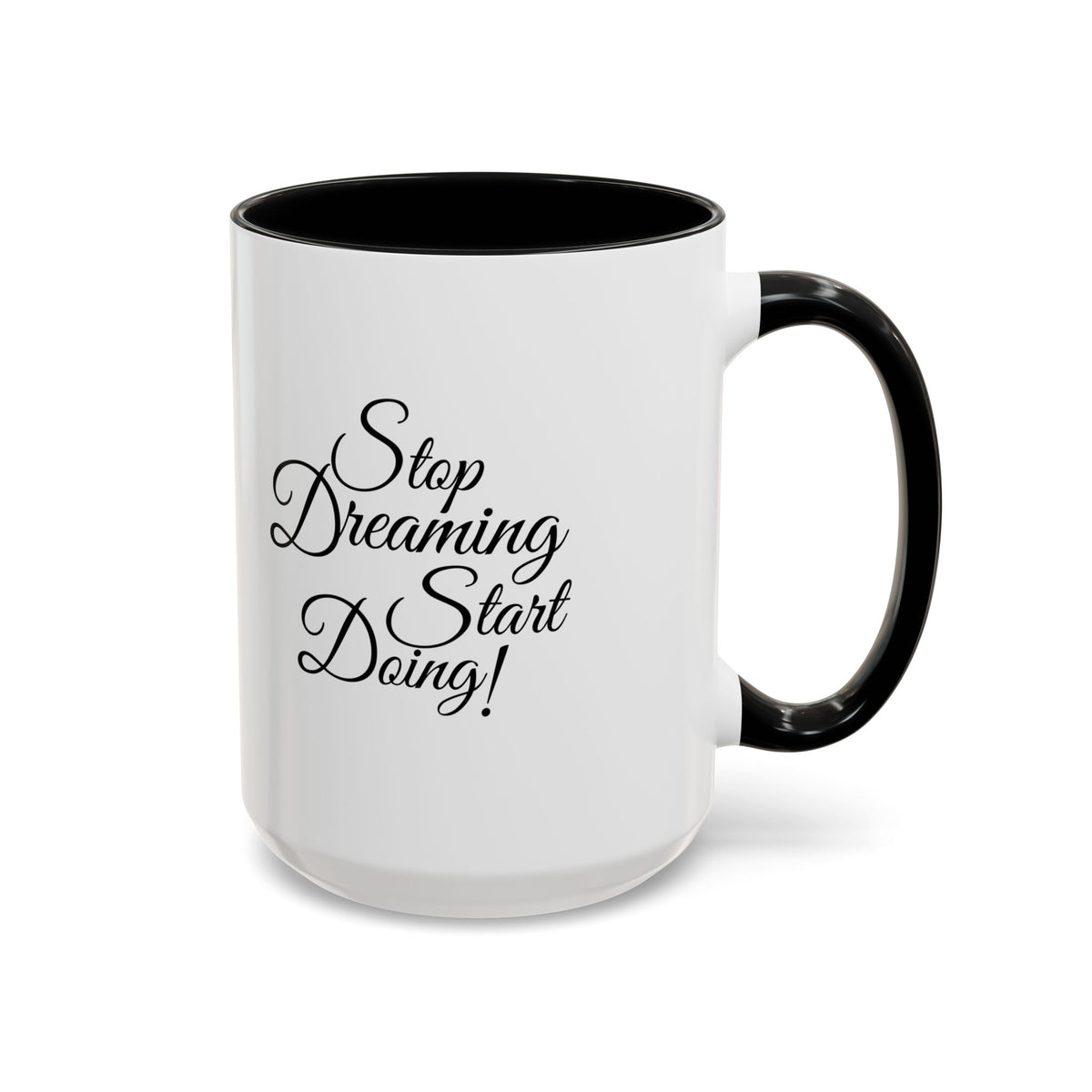 Stop Dreaming Start Doing! Accent Coffee Mug — Motivational 11/15oz