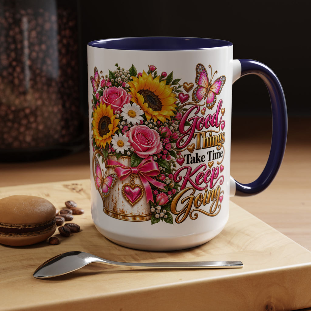 Inspiring Floral Coffee Mug — "Good Things Take Time, Keep Going"