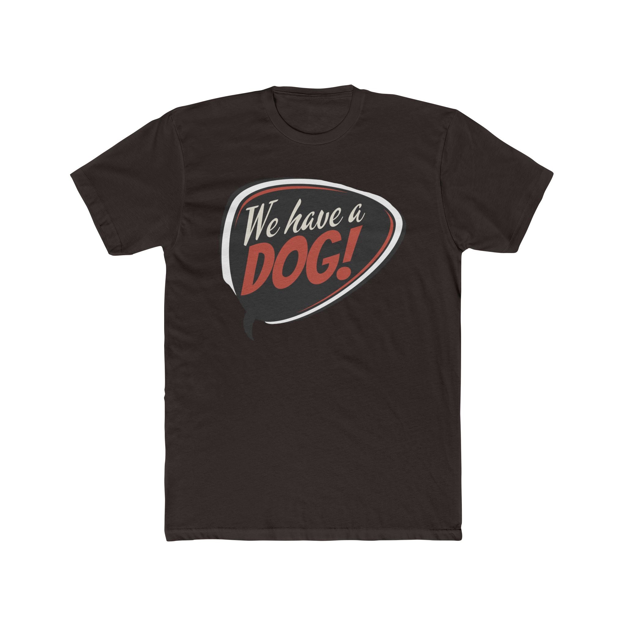 We Have a Dog! T-Shirt – Retro Speech Bubble Dog Lover Tee