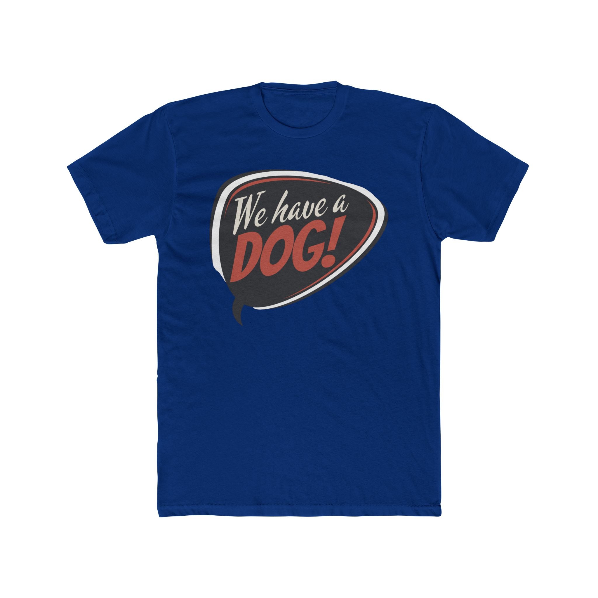 We Have a Dog! T-Shirt – Retro Speech Bubble Dog Lover Tee