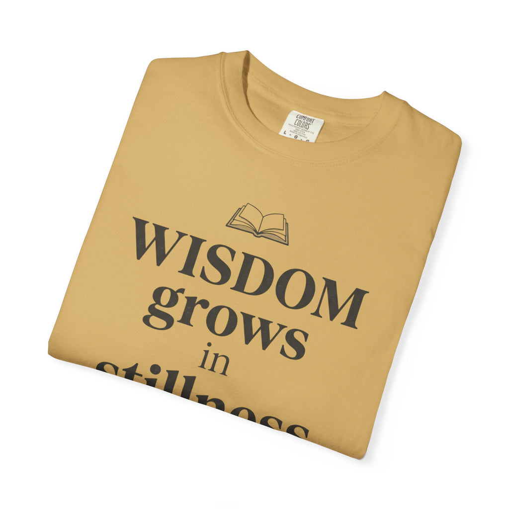 Wisdom Grows in Stillness T-Shirt