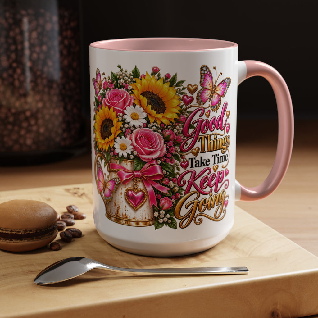 Inspiring Floral Coffee Mug — "Good Things Take Time, Keep Going"