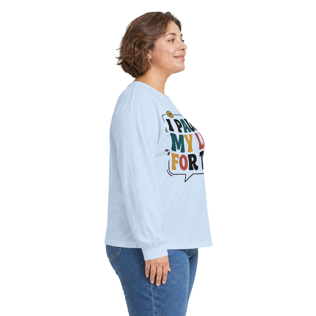Long Sleeve Tee — "I Paused My Life For This" Retro Graphic