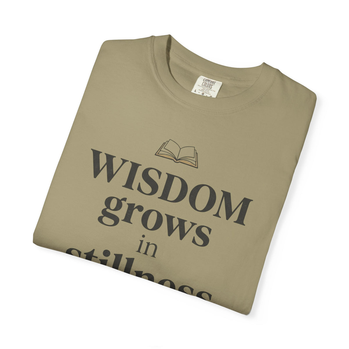 Wisdom Grows in Stillness T-Shirt