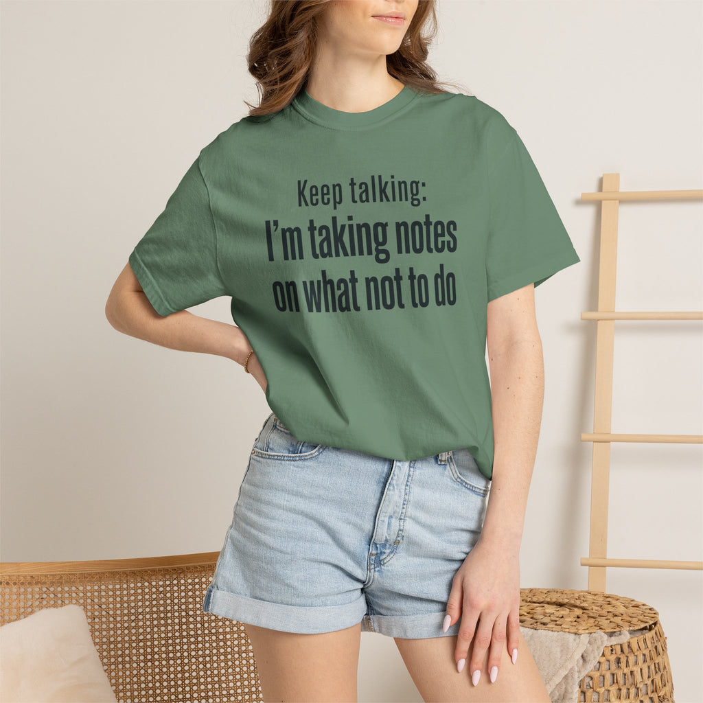 Taking Notes on What Not to Do T-Shirt