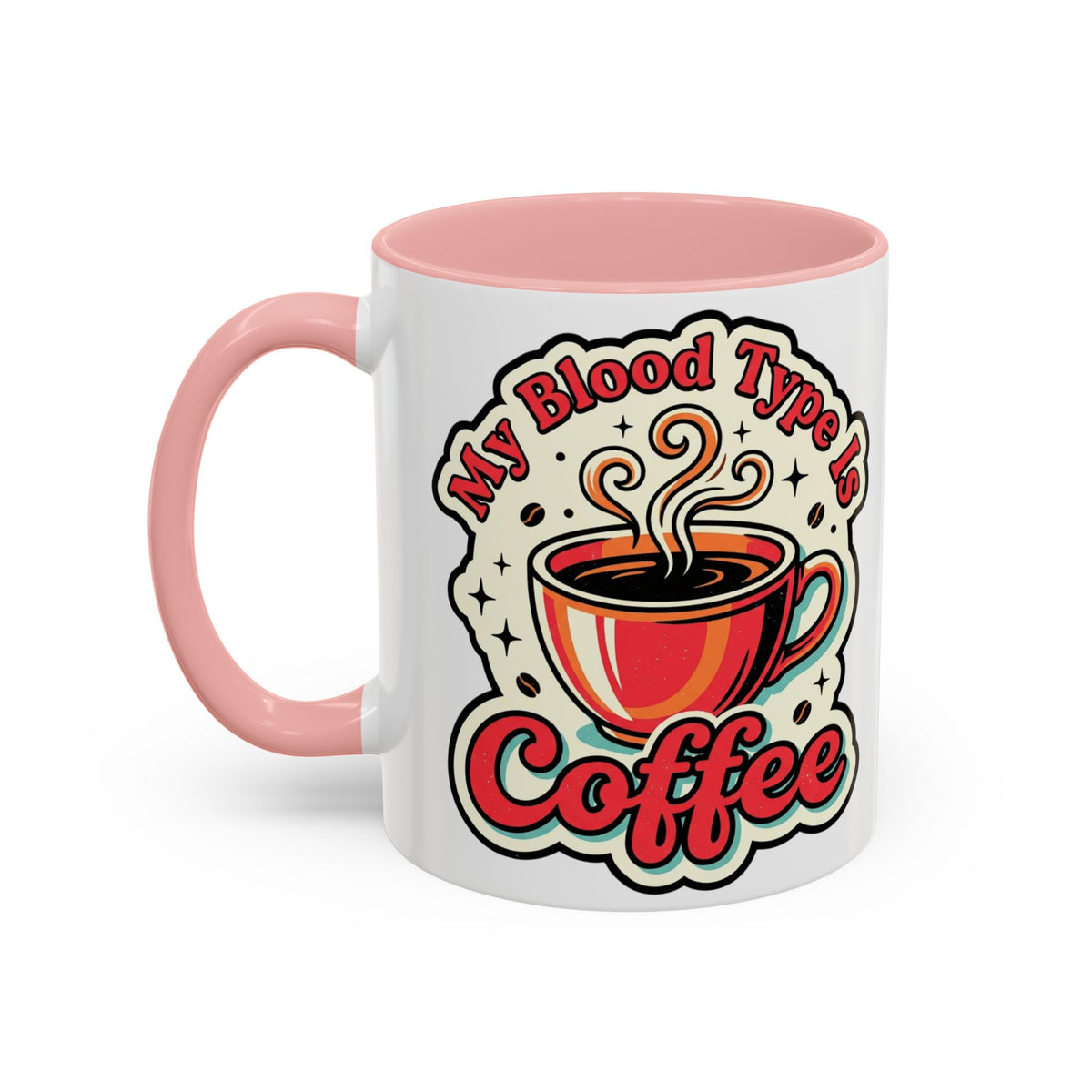 Coffee Mug - "My Blood Type Is Coffee" Accent Ceramic Mug (11oz & 15oz)