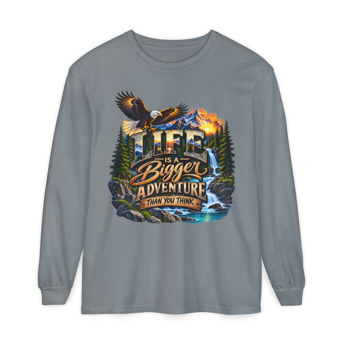Adventure Long Sleeve Tee — "Life is a Bigger Adventure Than You Think" Graphic