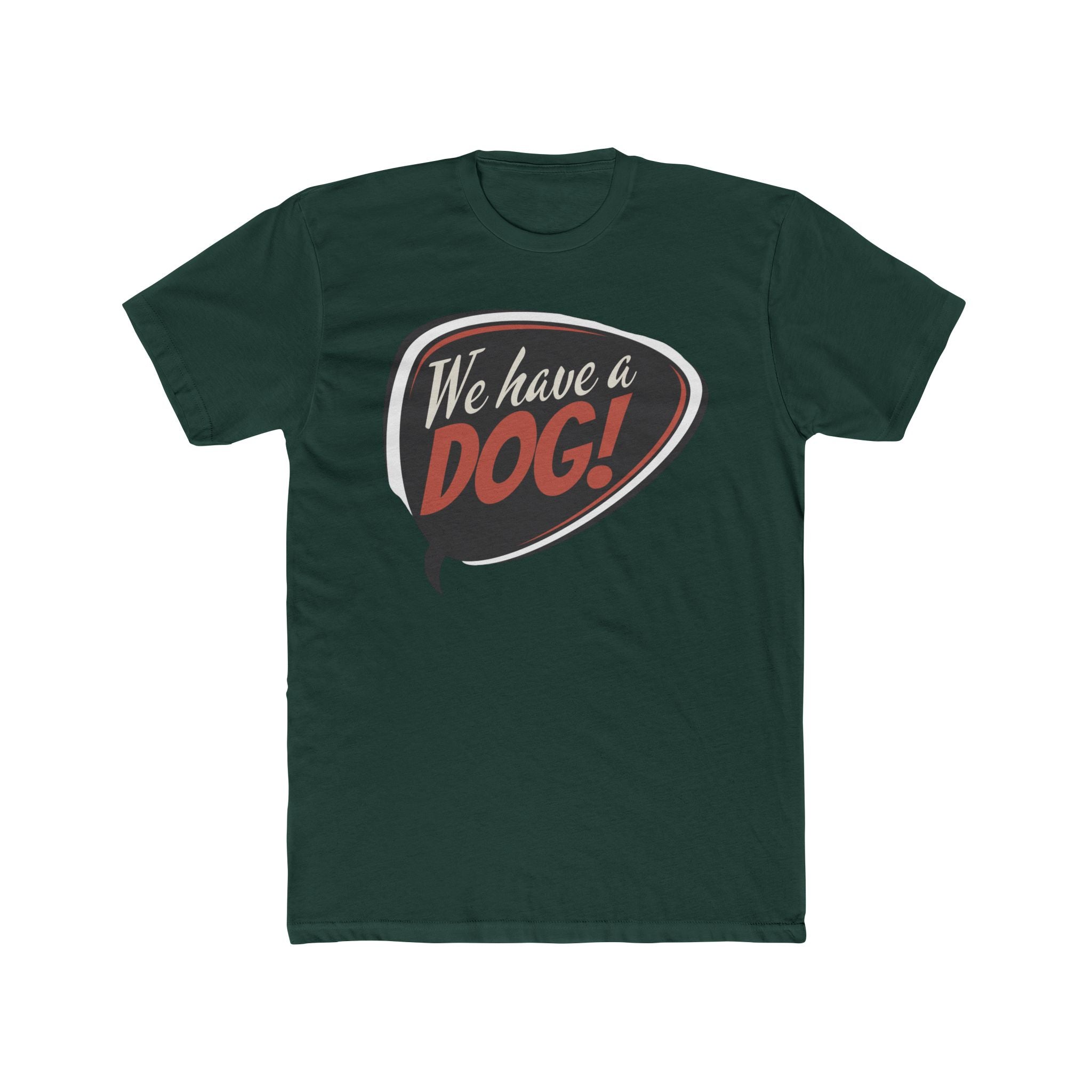 We Have a Dog! T-Shirt – Retro Speech Bubble Dog Lover Tee