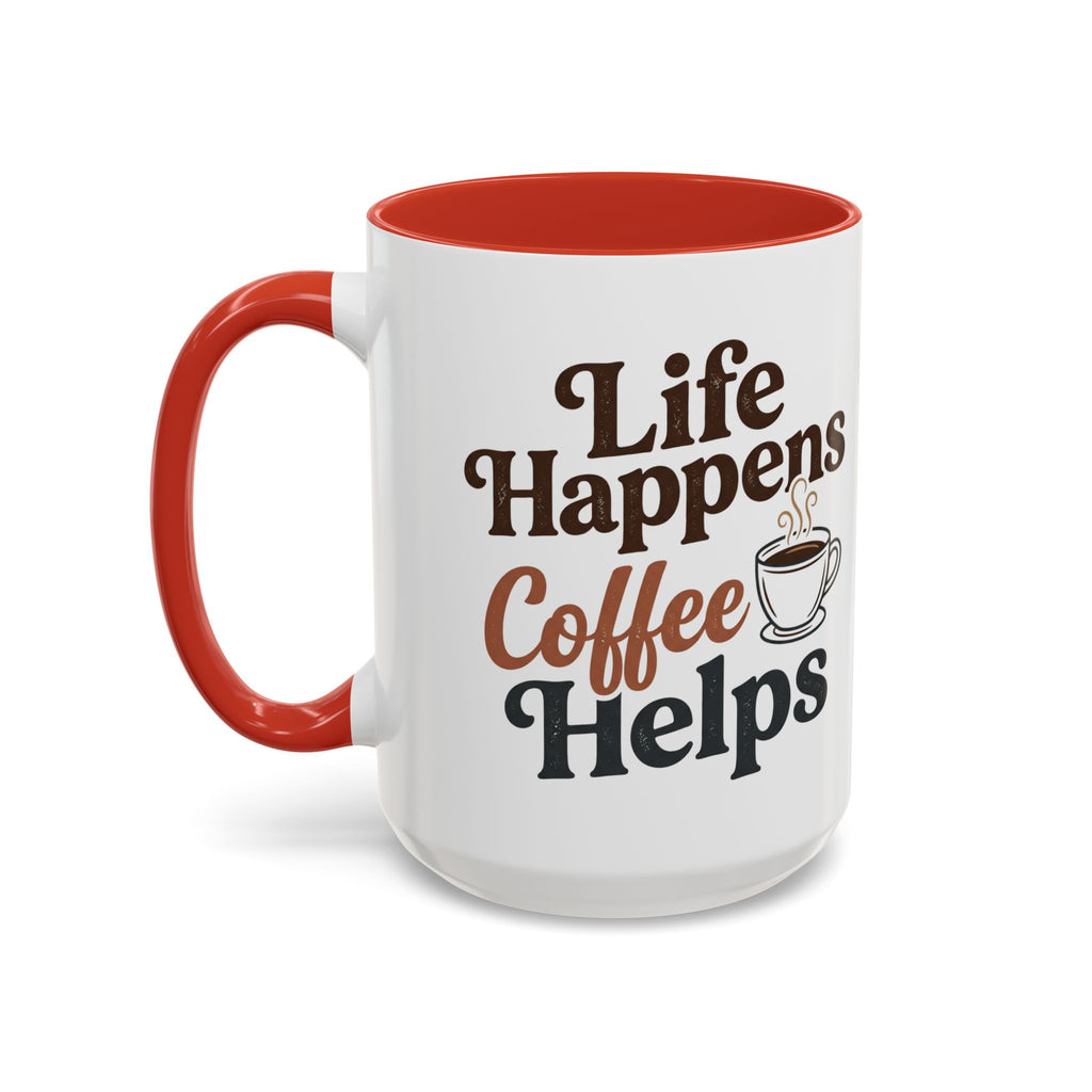 Coffee Mug — "Life Happens, Coffee Helps" Accent Ceramic Mug (11/15oz)