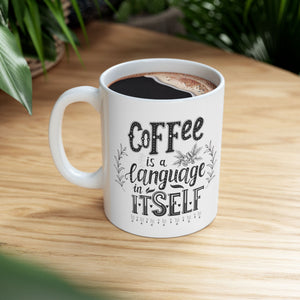 Coffee Mug - "Coffee Is My Language" Ceramic Tea Cup, Funny Morning Gift for Coffee Lovers