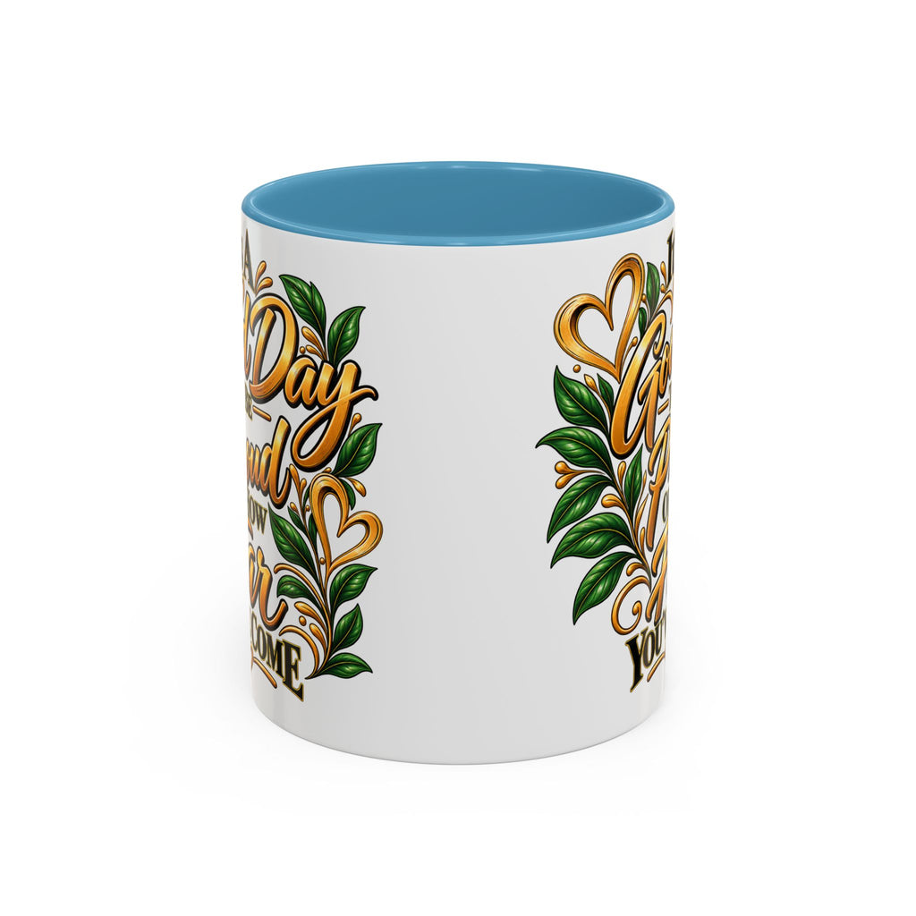 Accent Coffee Mug — "It's a Good Day to Be Proud of How Far You’ve Come" Inspirational Ceramic Mug