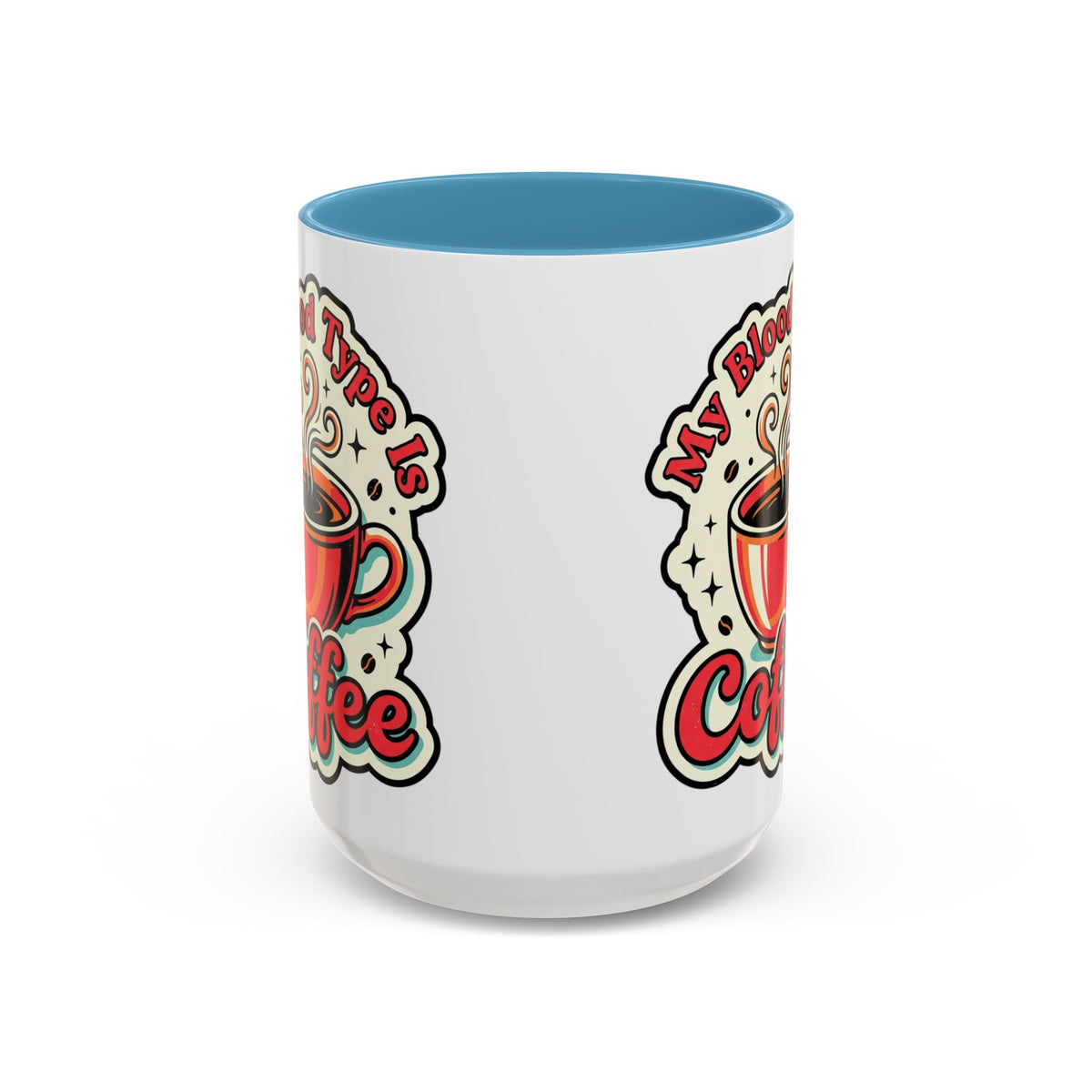 Coffee Mug - "My Blood Type Is Coffee" Accent Ceramic Mug (11oz & 15oz)