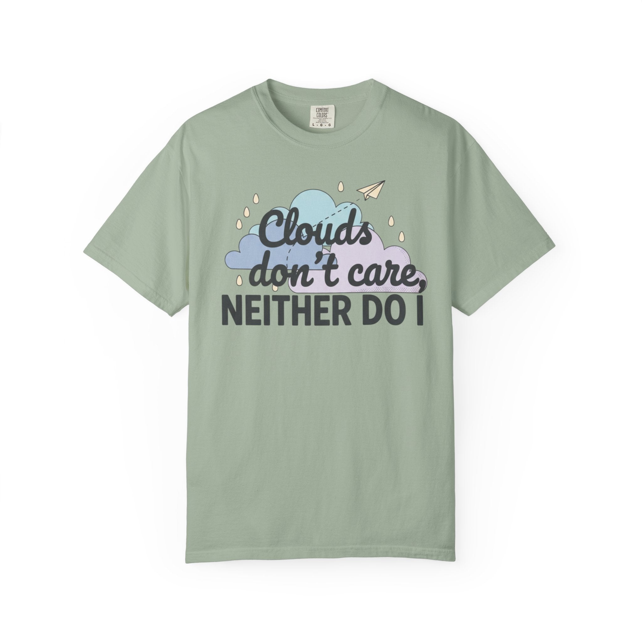 Clouds don't care neither do I T-shirt | Cloud Graphic Tee