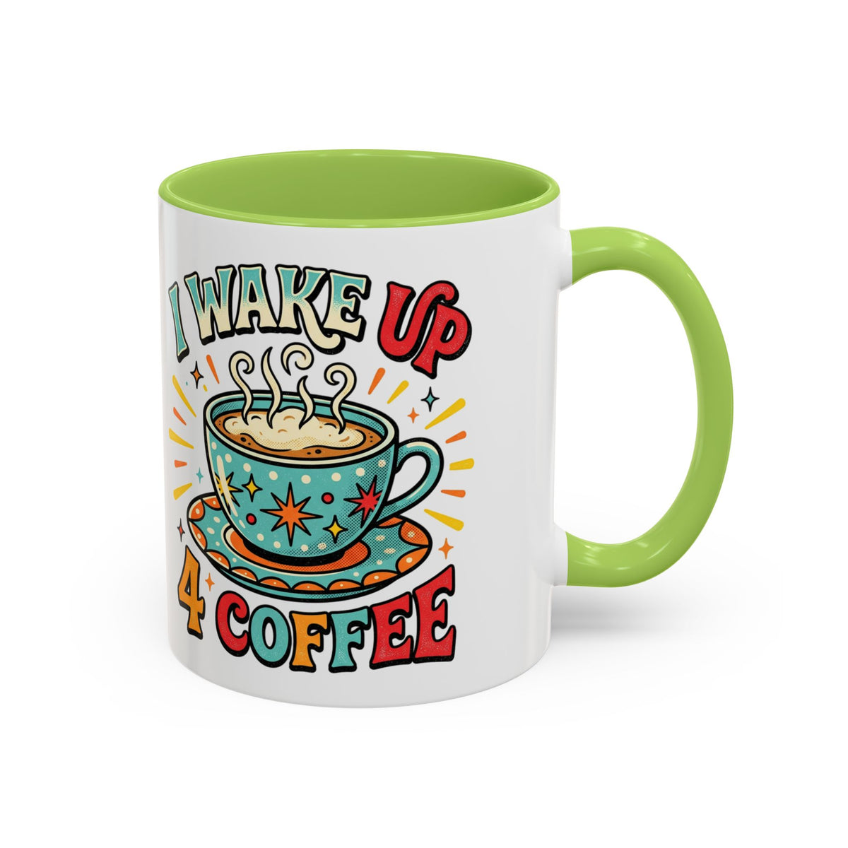 Coffee Mug — "I Wake Up 4 Coffee" Accent Ceramic Mug (11/15oz)