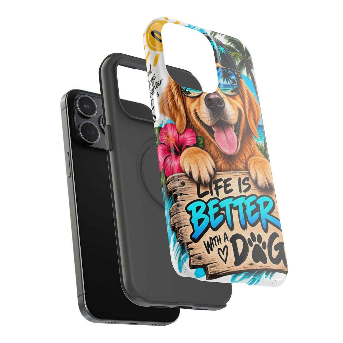 Impact-Resistant Phone Case — "Life Is Better With a Dog" Tropical Dog Design
