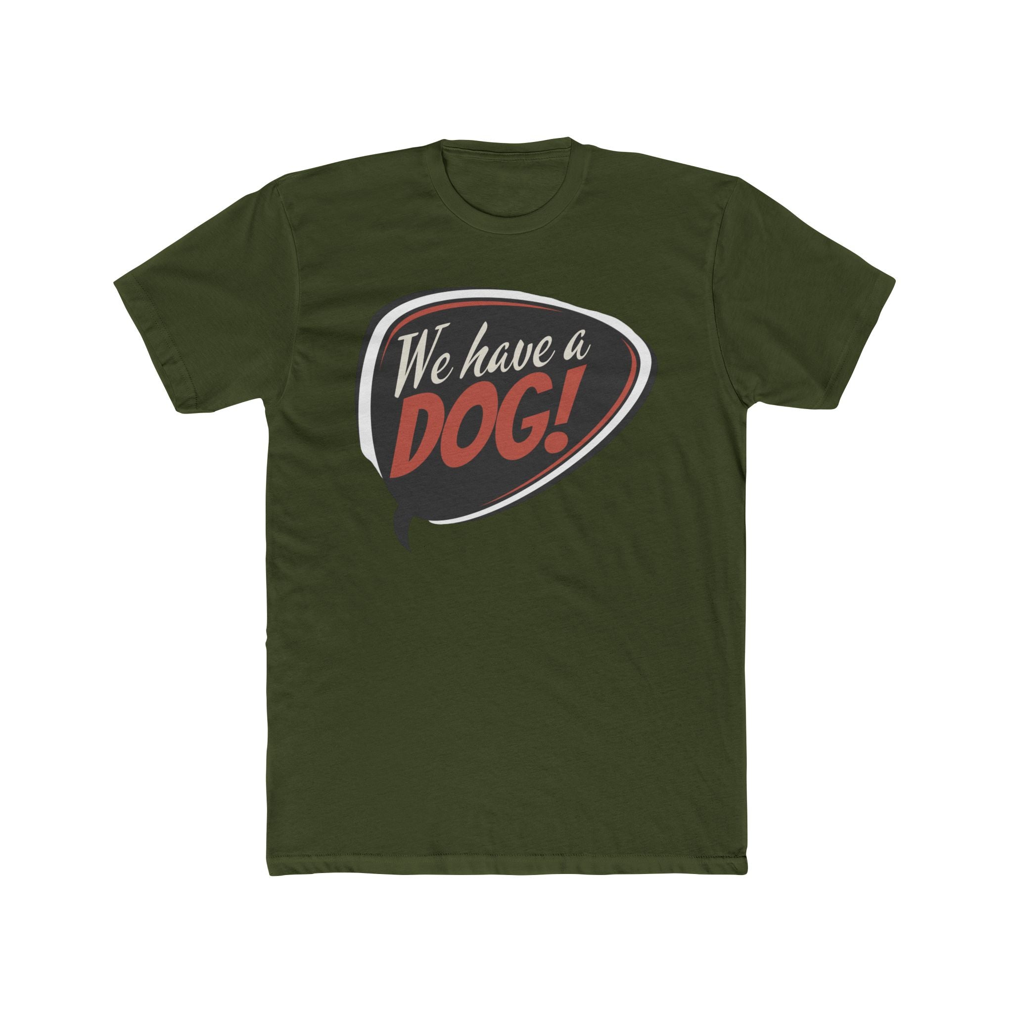 We Have a Dog! T-Shirt – Retro Speech Bubble Dog Lover Tee