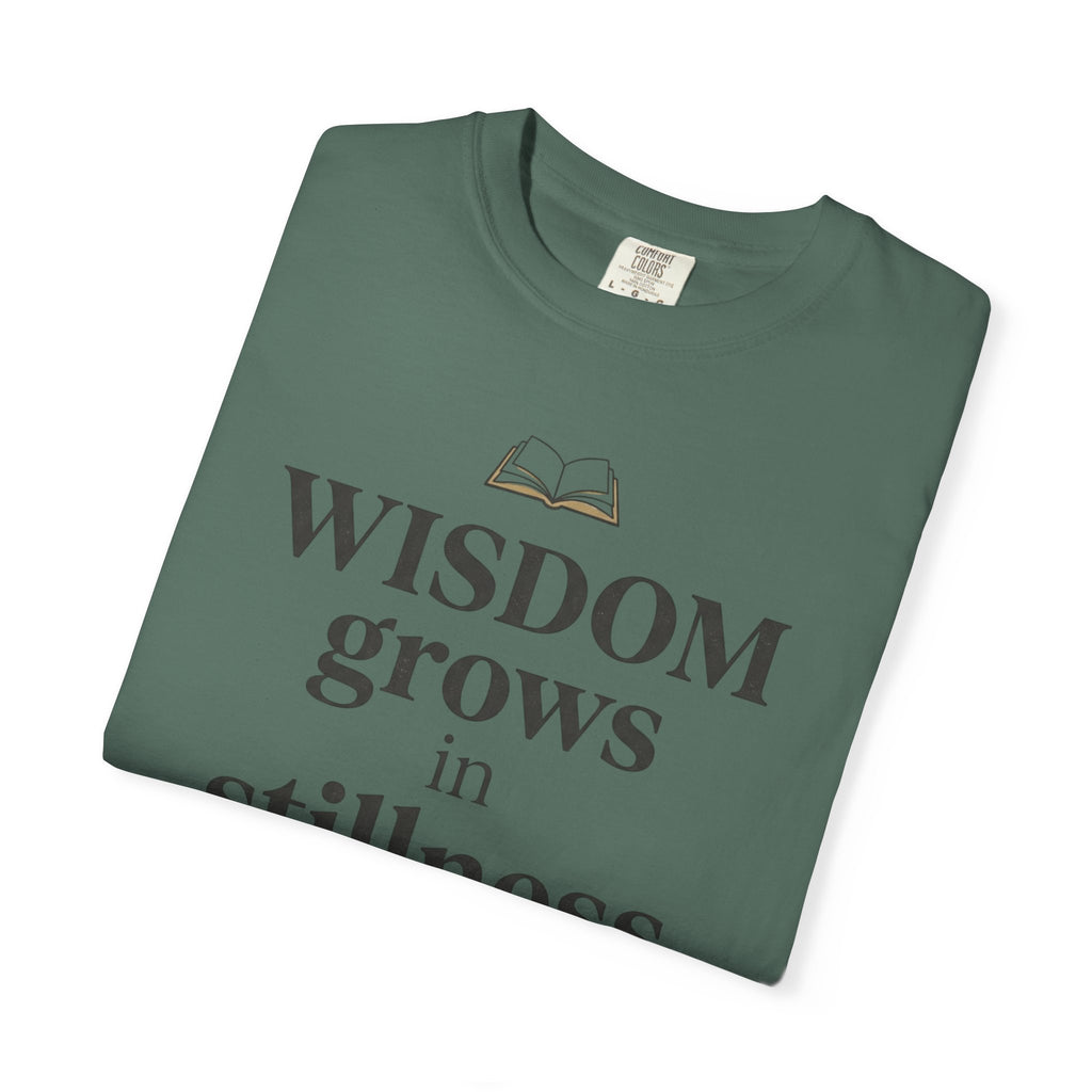 Wisdom Grows in Stillness T-Shirt