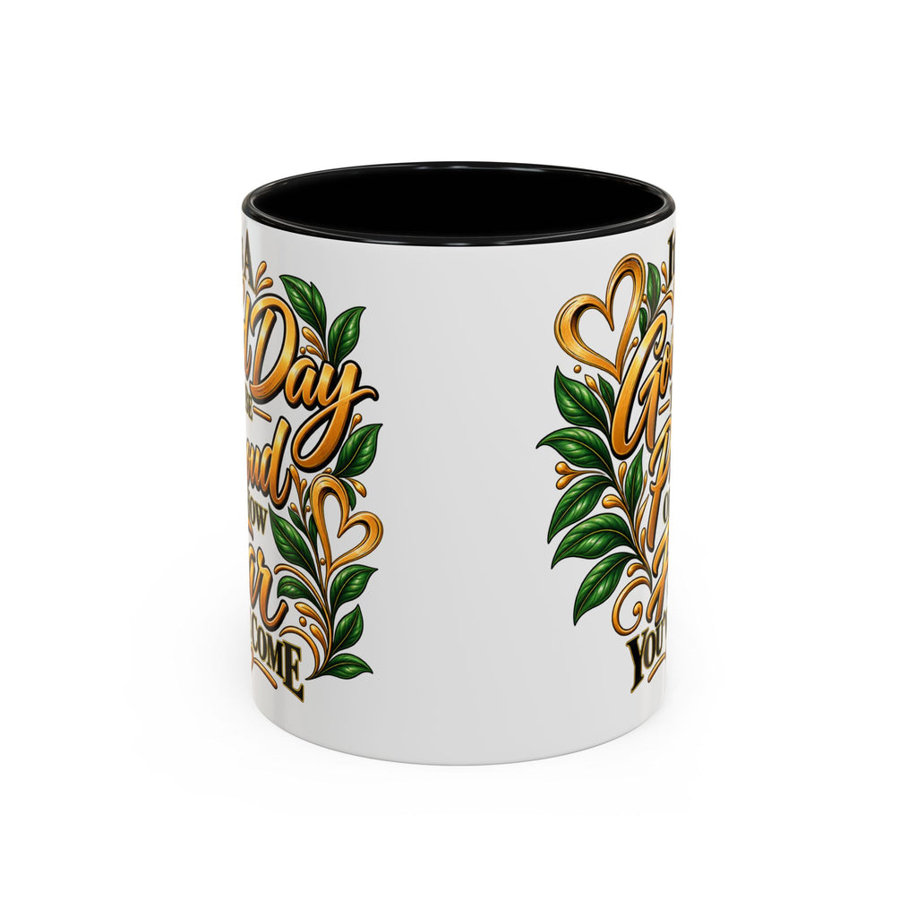 Accent Coffee Mug — "It's a Good Day to Be Proud of How Far You’ve Come" Inspirational Ceramic Mug