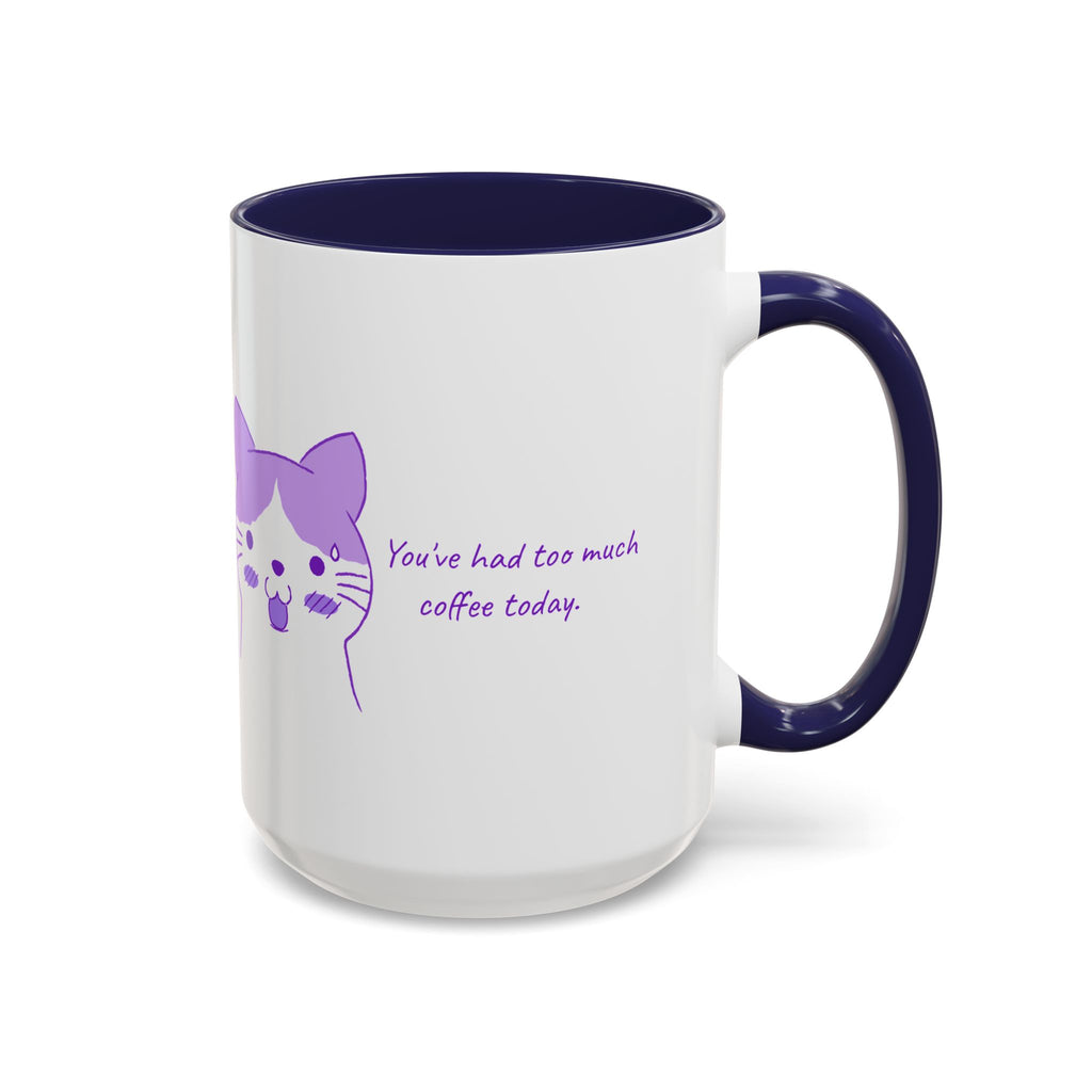 Cute Purple Cat “You’ve Had Too Much Coffee Today” Accent Coffee Mug