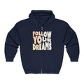 Follow Your Dreams Zip Hoodie — Retro Inspirational Graphic Hoodie