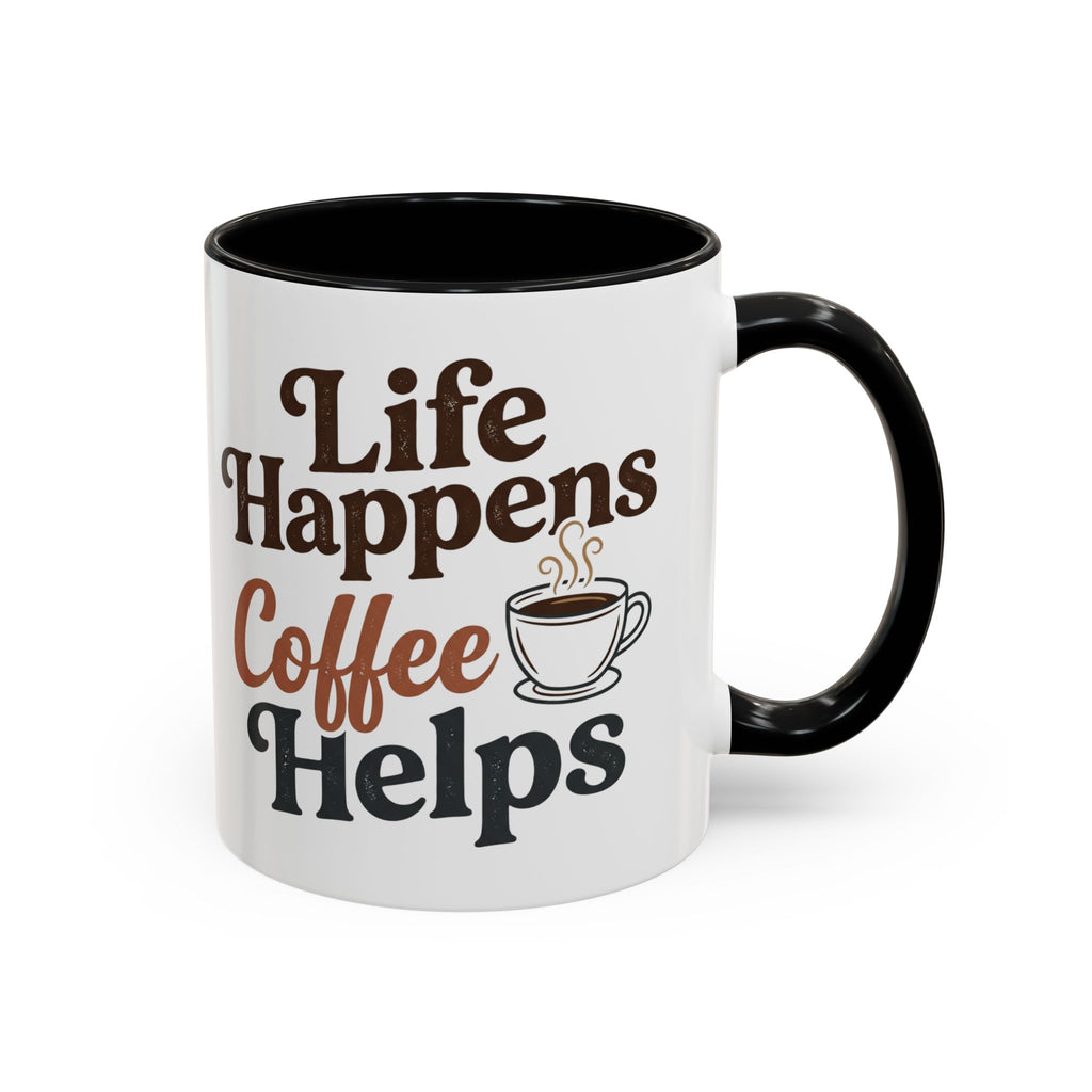 Coffee Mug — "Life Happens, Coffee Helps" Accent Ceramic Mug (11/15oz)