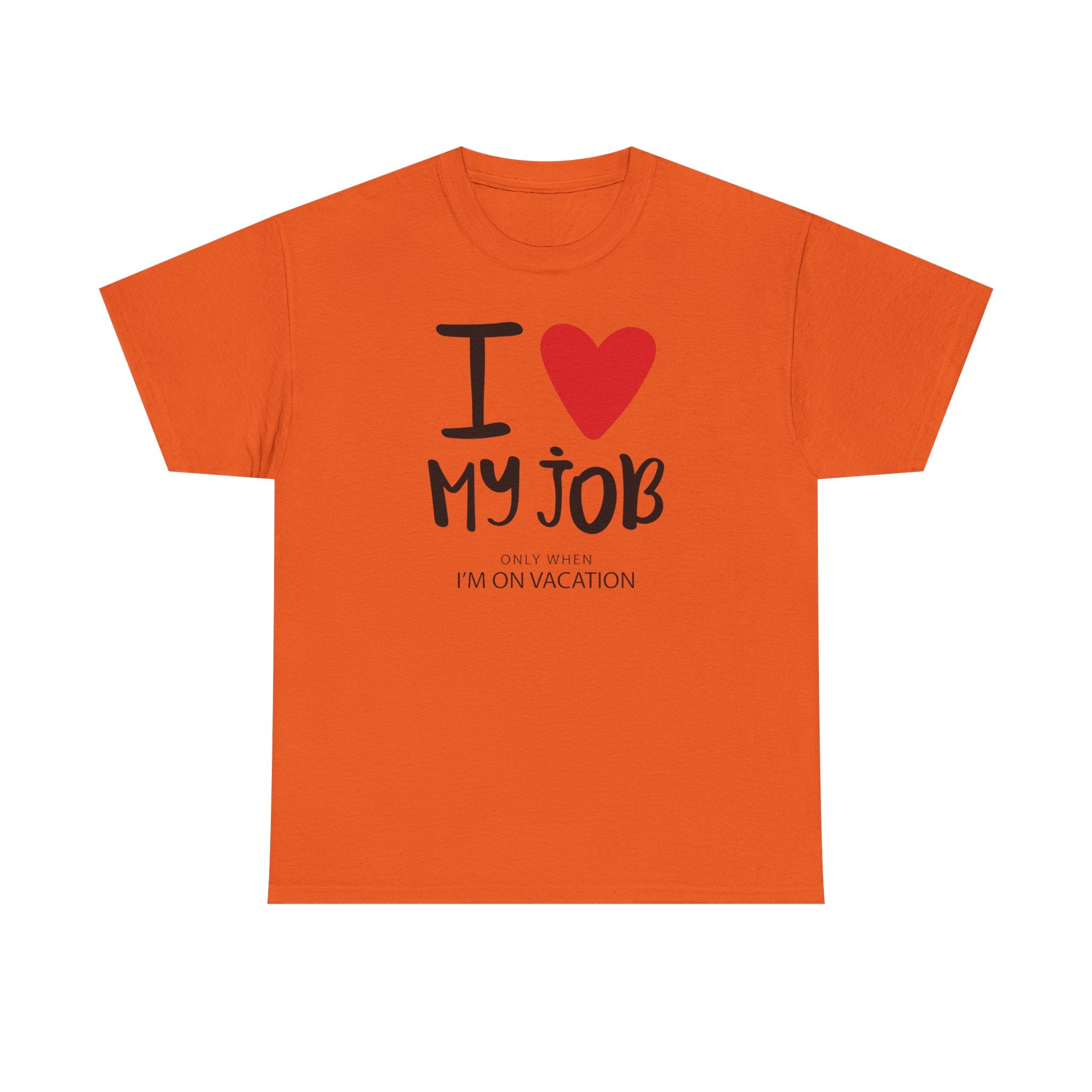 I  My Job (Only When I’m On Vacation) T-Shirt – Funny Work Vacation Tee