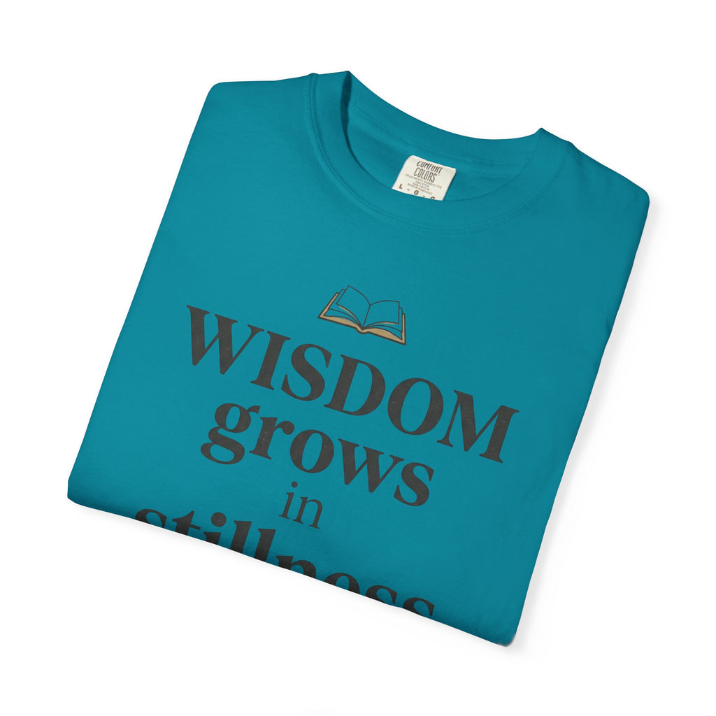 Wisdom Grows in Stillness T-Shirt
