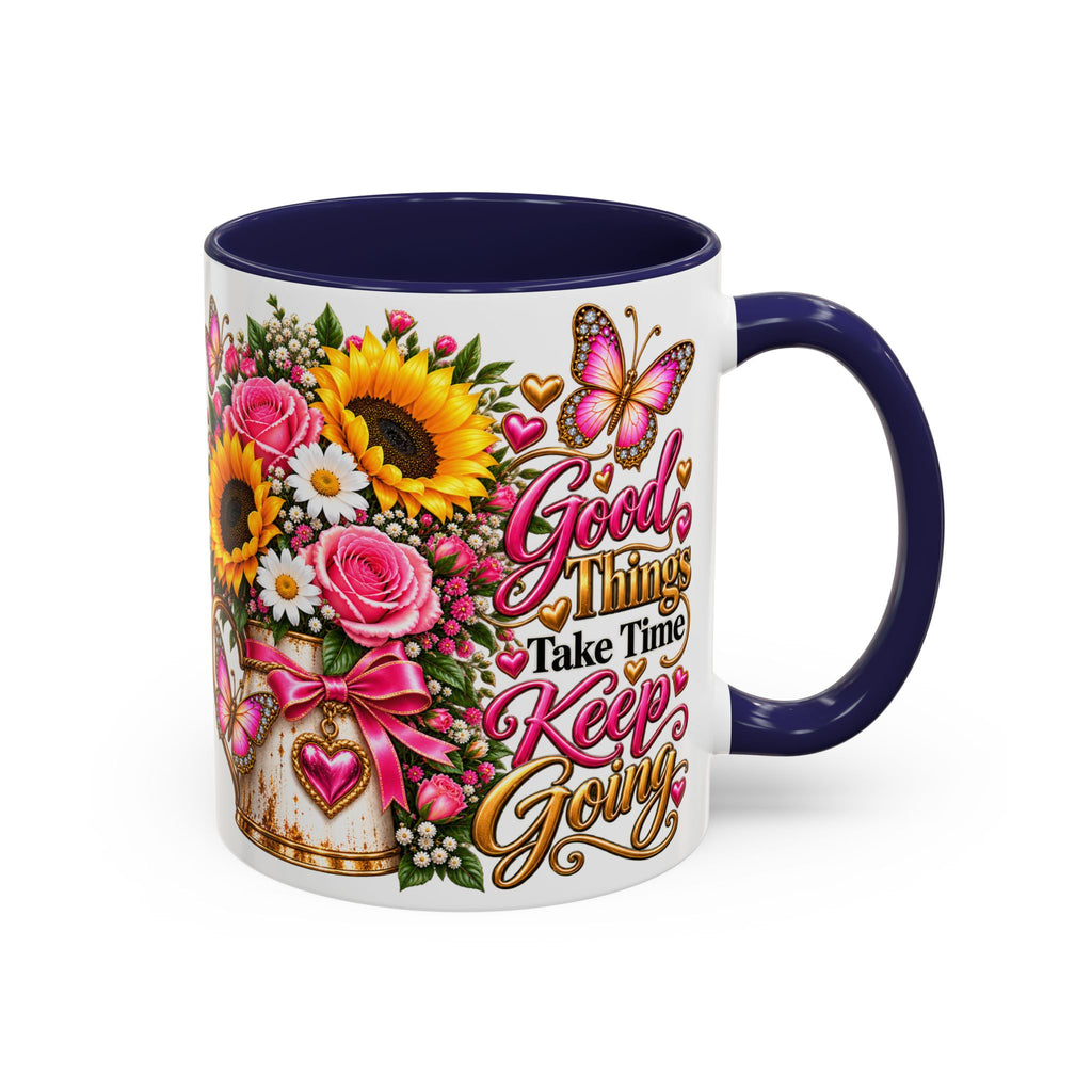 Inspiring Floral Coffee Mug — "Good Things Take Time, Keep Going"