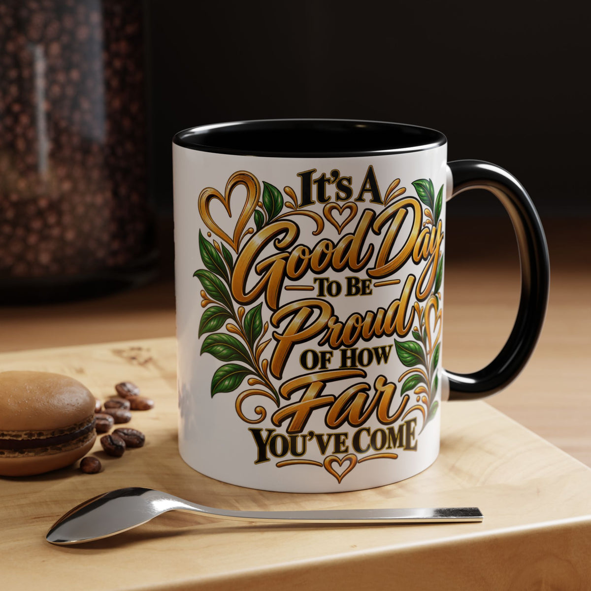 Accent Coffee Mug — "It's a Good Day to Be Proud of How Far You’ve Come" Inspirational Ceramic Mug