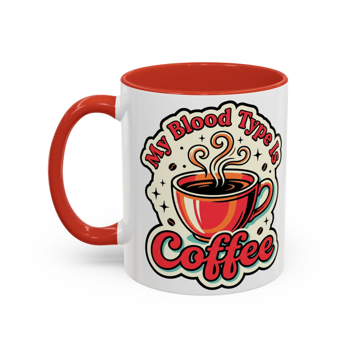 Coffee Mug - "My Blood Type Is Coffee" Accent Ceramic Mug (11oz & 15oz)