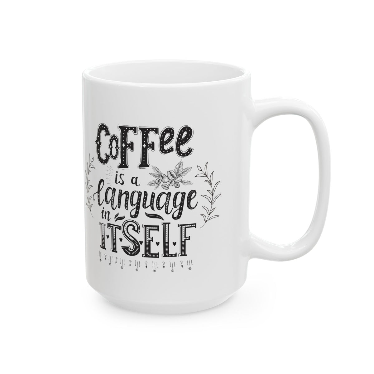 Coffee Mug - "Coffee Is My Language" Ceramic Tea Cup, Funny Morning Gift for Coffee Lovers