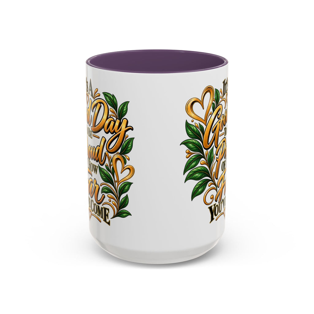 Accent Coffee Mug — "It's a Good Day to Be Proud of How Far You’ve Come" Inspirational Ceramic Mug