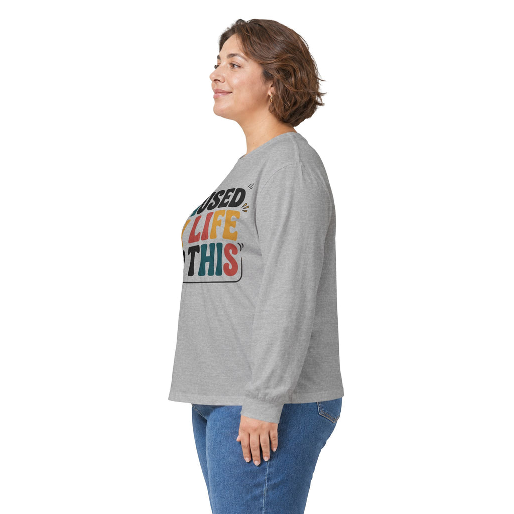 Long Sleeve Tee — "I Paused My Life For This" Retro Graphic