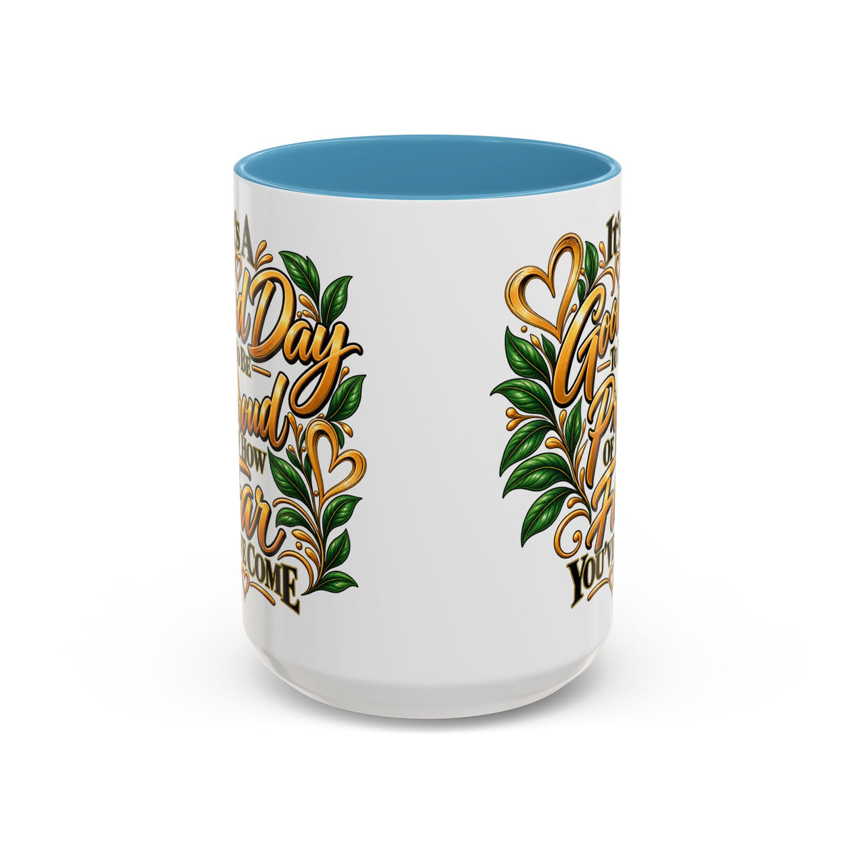 Accent Coffee Mug — "It's a Good Day to Be Proud of How Far You’ve Come" Inspirational Ceramic Mug
