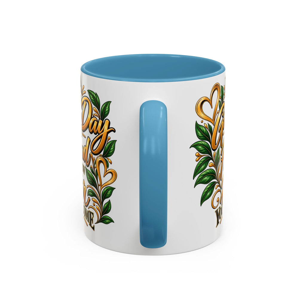 Accent Coffee Mug — "It's a Good Day to Be Proud of How Far You’ve Come" Inspirational Ceramic Mug