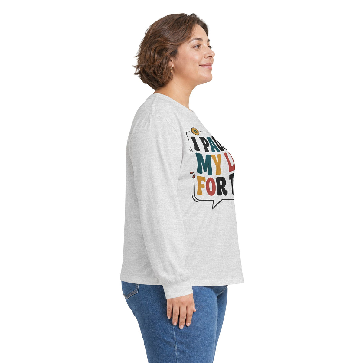 Long Sleeve Tee — "I Paused My Life For This" Retro Graphic