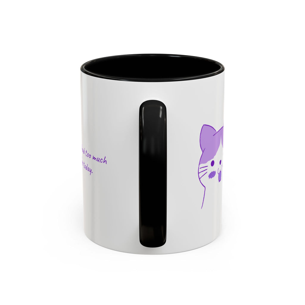 Cute Purple Cat “You’ve Had Too Much Coffee Today” Accent Coffee Mug