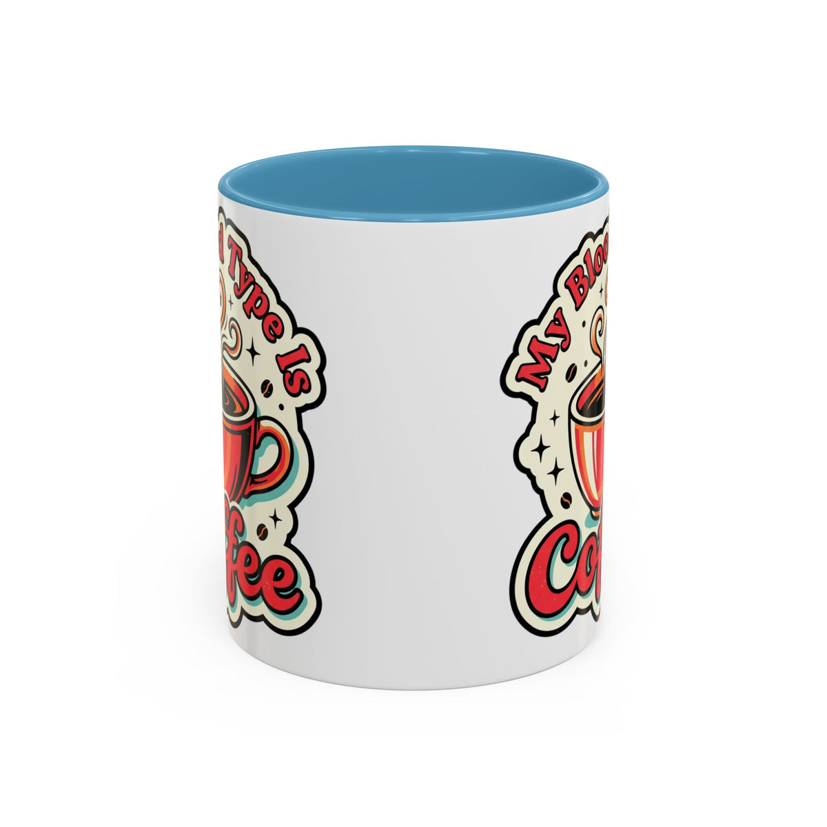 Coffee Mug - "My Blood Type Is Coffee" Accent Ceramic Mug (11oz & 15oz)