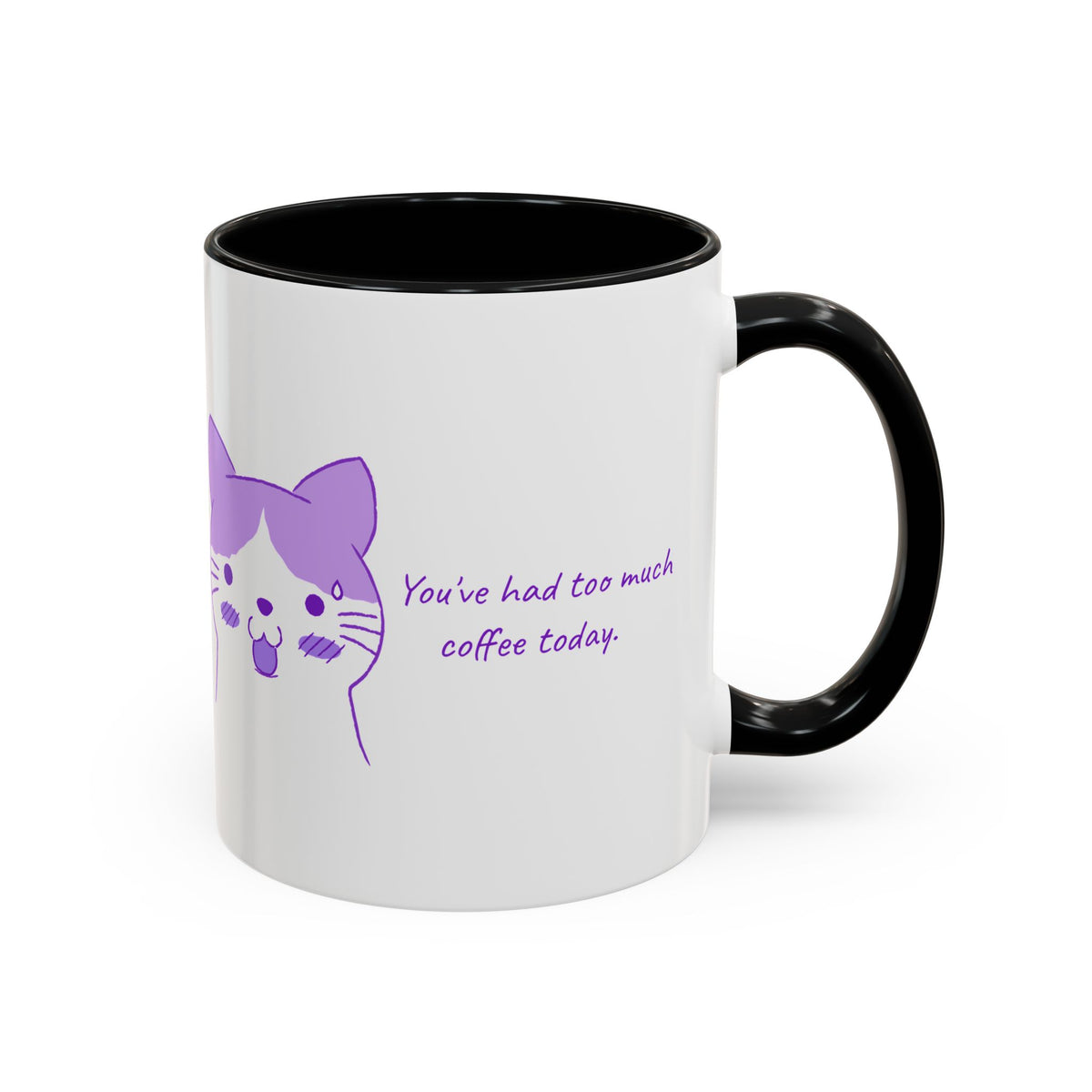 Cute Purple Cat “You’ve Had Too Much Coffee Today” Accent Coffee Mug