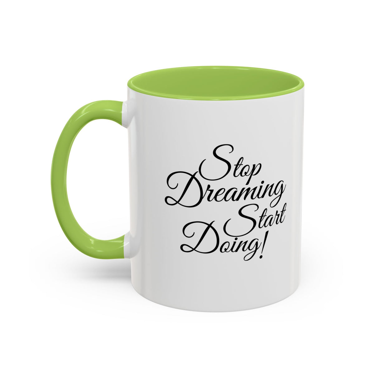 Stop Dreaming Start Doing! Accent Coffee Mug — Motivational 11/15oz